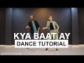 Kya Baat Ay Dance Tutorial | Bollywood Dance Tutorial | Deepak Tulsyan | Hindi