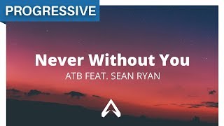 ATB - Never Without You (feat. Sean Ryan)