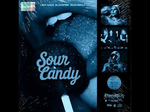 Sour Candy (Featuring Nicki Minaj) - Lady Gaga, BLACKPINK