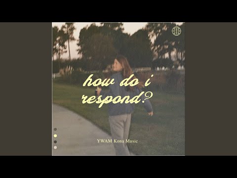 How Do I Respond? (feat. Hannah Buscemi)