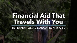 Financial Aid That Travels With You (International Education at W&L)