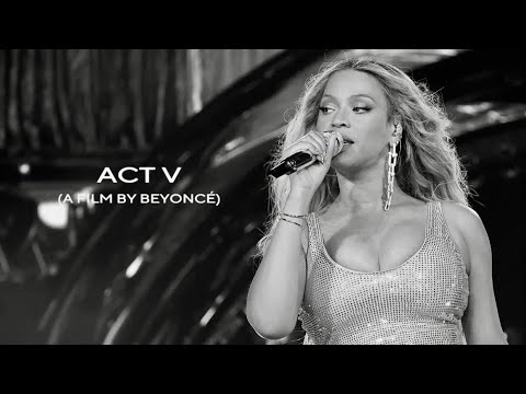 ACT V (A Film by Beyoncé)