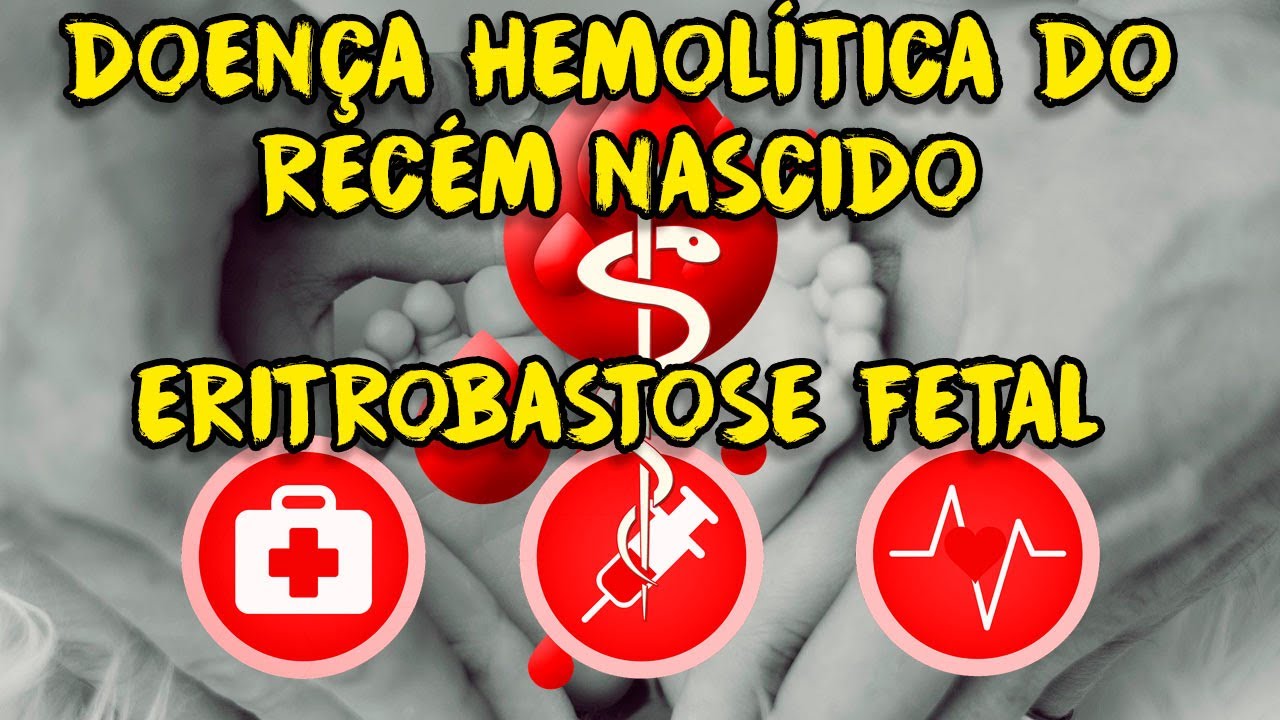 Doença Hemolítica do Recém Nascido (DNRH)