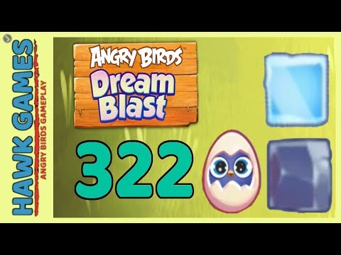 Angry Birds Dream Blast Level 322 - Walkthrough, No Boosters