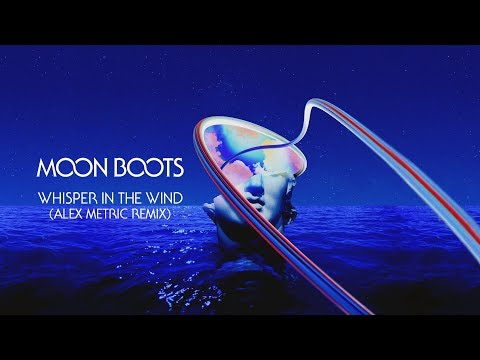 Moon Boots feat. Black Gatsby - Whisper In The Wind (Alex Metric Remix)