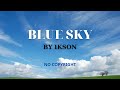 Ikson Blue Sky Vlog No Copyright Music Travel Music Relax Music