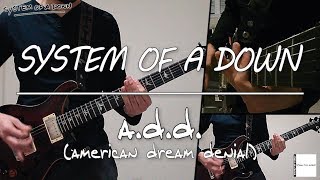 System Of A Down - A.D.D. (guitar cover)