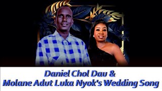 Download lagu Daniel Chol Dau & Molane Adut Luka Nyok's Wedding Song - 2025 mp3