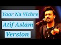 Yaar Na Vichre | Atif Aslam Version | Full Audio Song | Zameer Aadeez