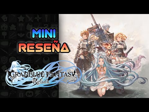 Mini Reseña Granblue Fantasy: Relink - Conciso y divertido | 3GB