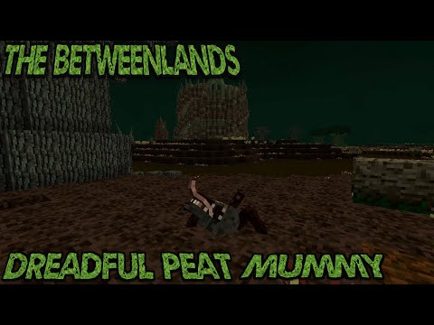 Dreadful Peat Mummy: Betweenlands In Depth Tutorials+Spotlight EP #8