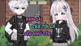[ FULL 1-5 ] BẠN GÁI TÔI LÀ LIỄU NHƯ YÊN l BaoZ Chanel
