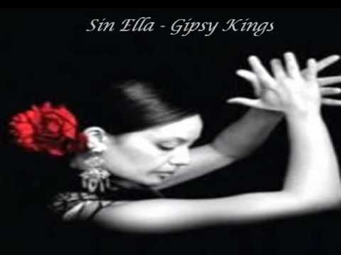 Sin Ella - Gipsy Kings