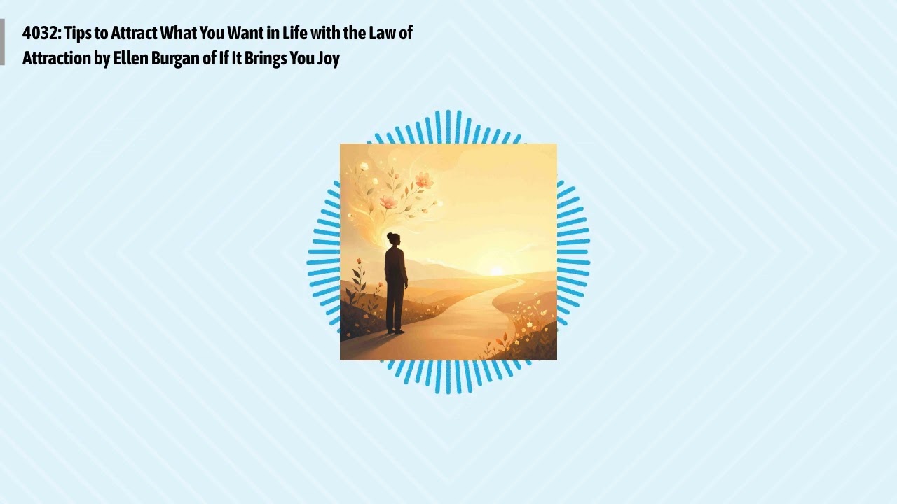 4032: Tips to Attract What You Want in Life with the Law of Attraction by Ellen Burgan of If It...