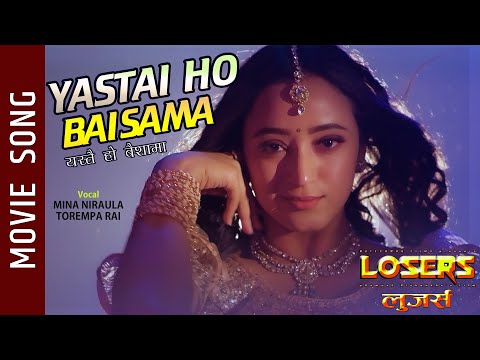 Yastai Ho Baisama - New Nepali Movie LOSERS Song || Marishka Pokharel || Mina Niraula, Torempa Rai