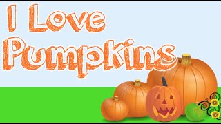 I Love Pumpkins!  (content-rich pumpkin song for kids)