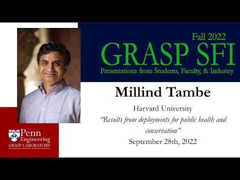 Fall 2022 GRASP SFI - Millind Tambe, Harvard University
