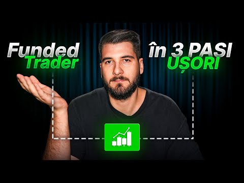 Cum sa devii un Trader Funded in 3 Pasi Usori