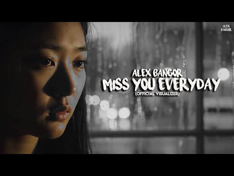 Alex Bangor - Miss You Everyday (Official Visualizer)