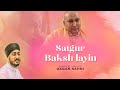 Satguru Baksh Layin Gagan Sahni Jai Guru Ji Latest Bhajan 2024