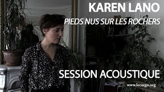 #843 Karen Lano - Pieds Nus sur les Rochers (Session Acoustique)