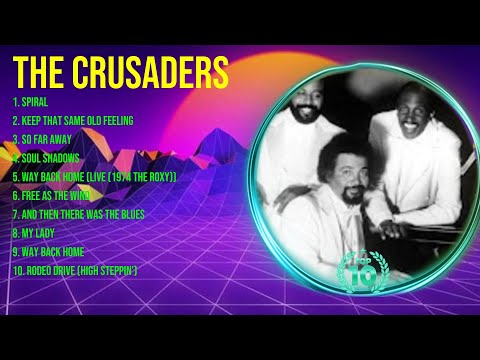 T.h.e. .C.r.u.s.a.d.e.r.s. Greatest Hits 2023 - Pop Music Mix - Top 10 Hits Of All Time