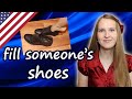 Fill someone's shoes, step into someone's shoes, be in someone's shoes - English idiom