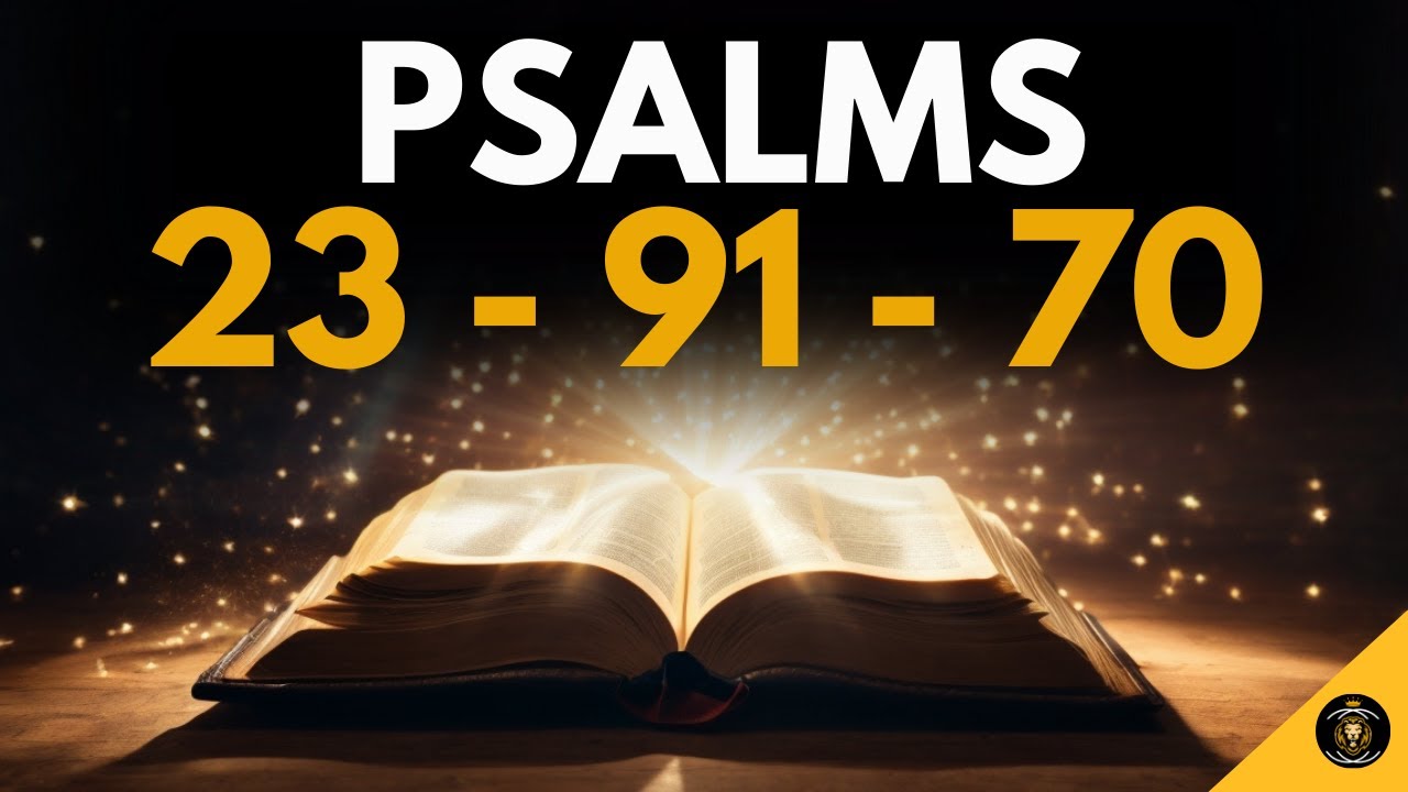 PSALM 23 PSALM 91 PSALM 70 | The Most Powerful Psalms In The Bible