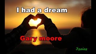 I had a dream - Gary Moore