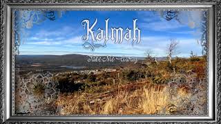 Kalmah -  Take Me Away