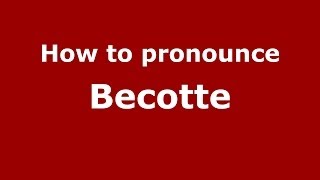 How to pronounce Becotte