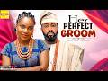 Her Perfect Groom FREDRICK LEONARD SARIAN MARTIN Nigerian Movies
