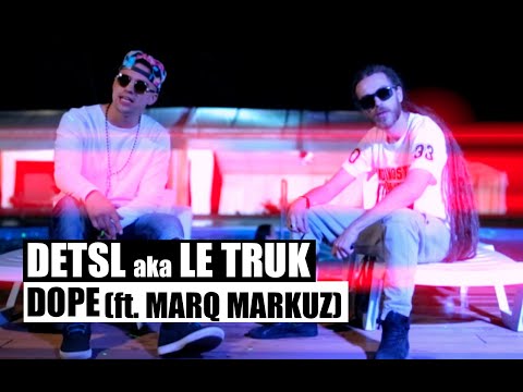 Detsl aka Le Truk - Dope (ft. MarQ Markuz aka Marrell)