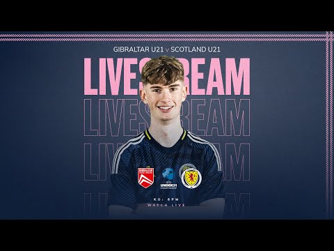 LIVE | Gibraltar U21s v Scotland U21s | U21 EURO Qualifying
