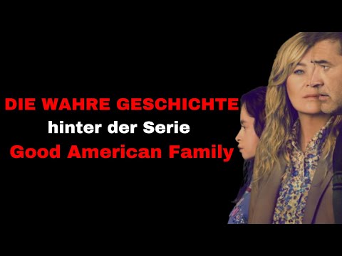 DIE WAHRE GESCHICHTE hinter der Serie Good American Family