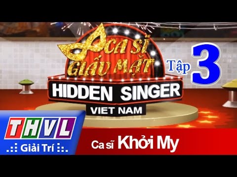 THVL | Ca sĩ giấu mặt 2015 – Tập 3: Ca sĩ Khởi My