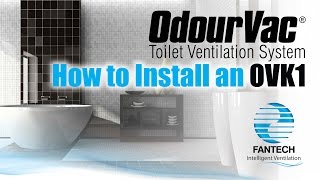How to Install an OVK1 OdourVac Toilet Ventilation System
