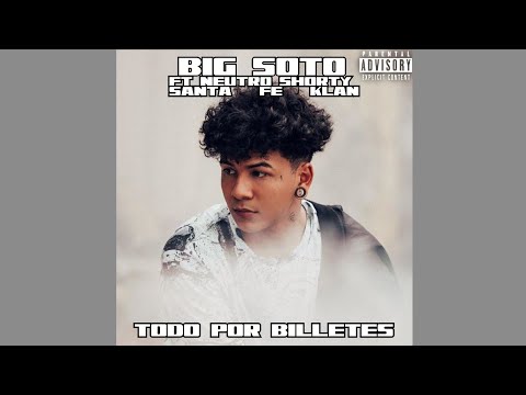 Big Soto ft Neutro Shorty, Santa fe klan - Todo por billetes (Audio Oficial)