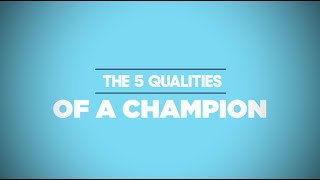 The 5 Qualities of a Champion