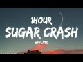 1HOUR Elyotto Sugar Crash Lyrics