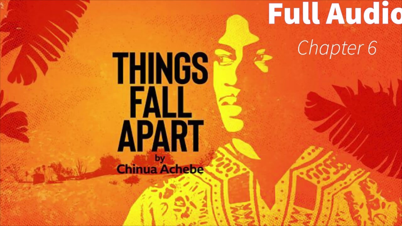 Things Fall Apart Chapter 6 full audio book