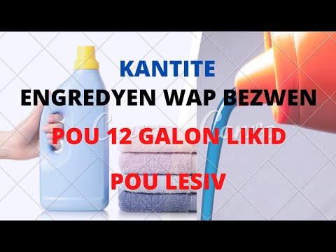 Kisa wap bezwen pou fè 12 galon likid lesiv.