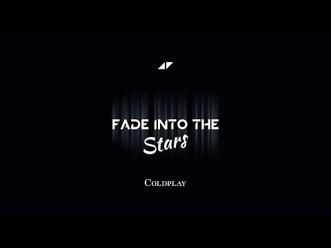 Avicii - Fade Into The Stars ''Mashup'' ft. Coldplay