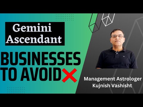 Gemini Ascendant-Businesses to Avoid