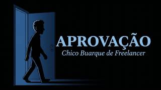 Paródia Freelancer: Chico Buarque de Freelancer (Todo freela sofreu com isso)