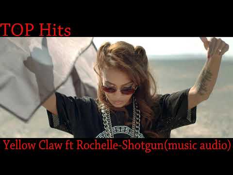 Yellow Claw ft Rochelle-Shotgun(music audio)