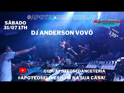 🔴#ApoteoseLiveShow 135º | DJ ANDERSON VOVÔ | #live #Cante e #Dance com a gente