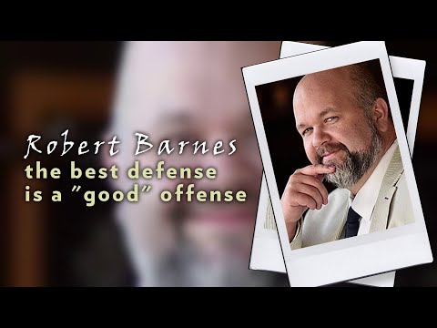 Robert Barnes: The best defense is a "good" offense