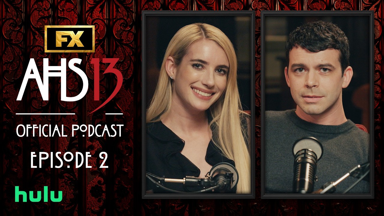 AHS: 13 Official Podcast Episode 2: Emma Roberts and Joey Pollari