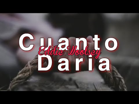 Cuanto daría Eddie woolsey letra